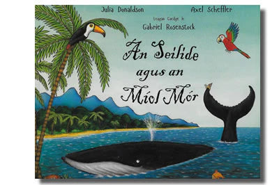 An Seilide & An Míol Mór - Julia Donaldson