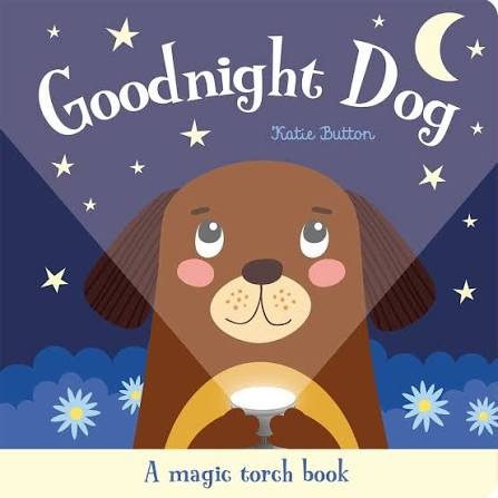 Cover of Goodnight Dog book showing a brown puppy holding a flashlight under a starry moonlit sky.