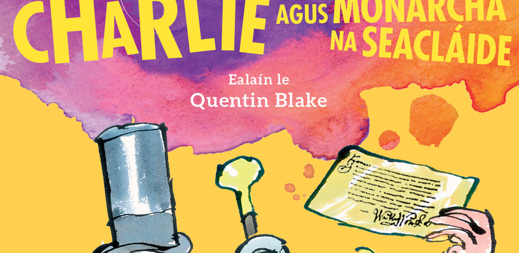 Charlie Ide Roald Dahl Charlie Agus Monarcha Na Seacláide