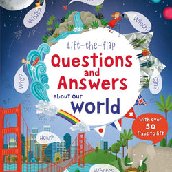 Lift-the-flap Questions and Answers About Our World